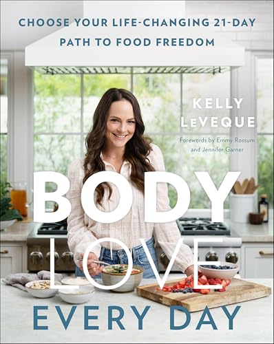 Body Love Every Day: Choose Your Life-Changing 21-Day Path to Food Freedom book cover