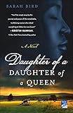 Daughter of a Daughter of a Queen: A Novel
