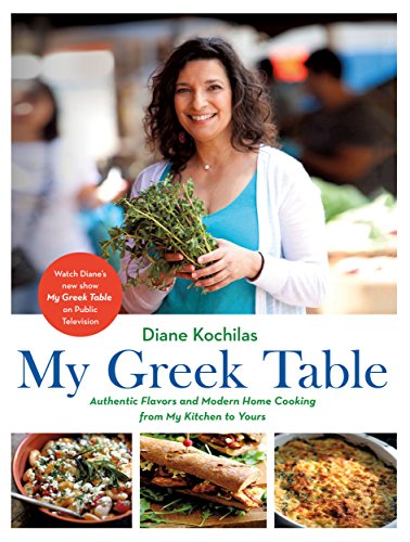 My Greek Table: Authentic Flavors and Modern Home Cooking from My Kitchen to Yours book cover