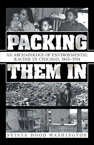 Packing Them in: An Archaeology of Environmental Racism in Chicago, 1865-1954 book cover