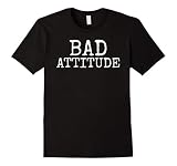 Funny Bad Attitude T-shirt T-Shirt