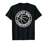 Defense Wins Championships Basketball Team Motto Shirt T-Shirt