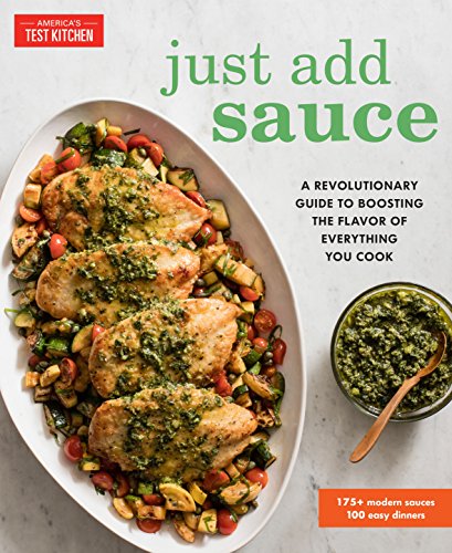 Just Add Sauce: A Revolutionary Guide to Boosting the Flavor of Everything You Cook book cover
