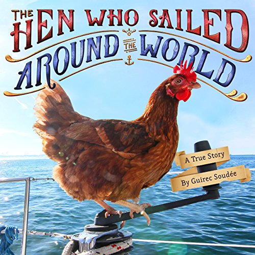 The Hen Who Sailed Around the World: A True Story book cover