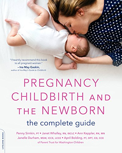 Pregnancy, Childbirth, and the Newborn: The Complete Guide book cover