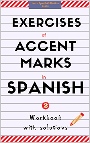 Exercises of Accent Marks in Spanish: Workbook with solutions. Learn Spanish Collection Books.Vol 2 book cover
