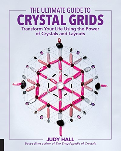 The Ultimate Guide to Crystal Grids: Transform Your Life Using the Power of Crystals and Layouts book cover