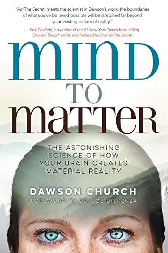 Mind to Matter: The Astonishing Science of How Your Brain Creates Material Reality book cover