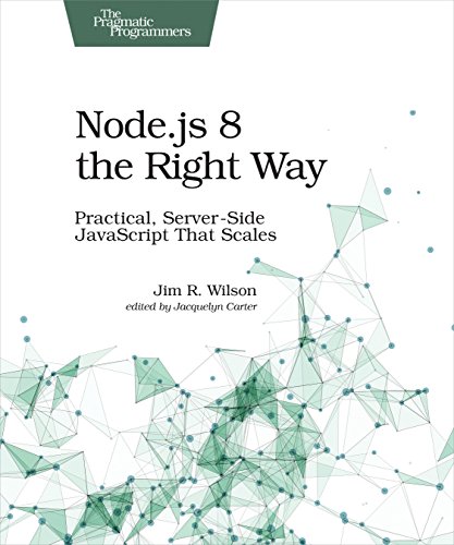 Node.Js the Right Way: Practical, Server-Side JavaScript That Scales book cover