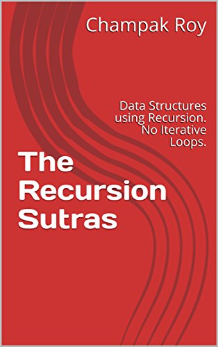 The Recursion Sutras: Data Structures Using Recursion. No Iterative Loops. book cover