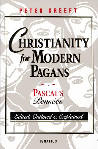 Christianity for Modern Pagans: Pascal's Pensées - Edited, Outlined & Explained book cover