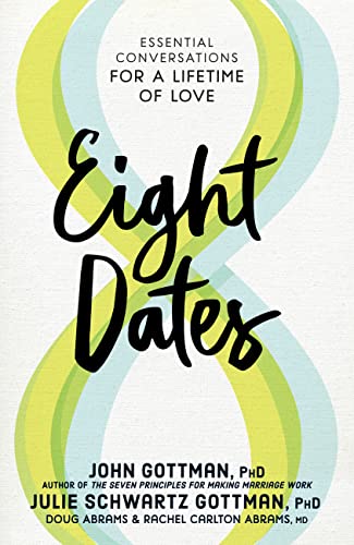Eight Dates: Essential Conversations for a Lifetime of Love book cover