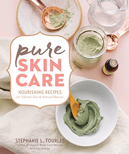 Pure Skin Care: Nourishing Recipes for Vibrant Skin Natural Beauty book cover