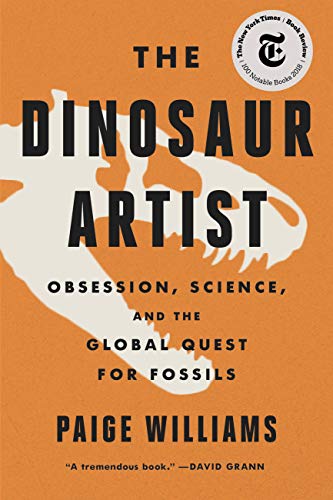 The Dinosaur Artist: Obsession, Betrayal, and the Quest for Earth's Ultimate Trophy book cover
