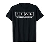 Periodic Table Sarcasm The Snarky Elements T Shirt
