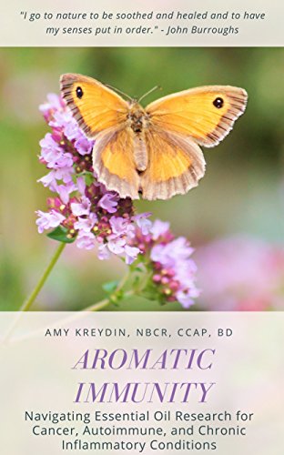 Aromatic Immunity: Navigating Essential Oil Research for Cancer, Autoimmune, and Chronic Inflammatory Conditions book cover