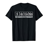 Chemistry Sarcasm Elements Of My Personality Funny T Shirt