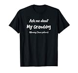 I Love My Granddog Shirt Ask Me About My Granddog T Shirt T