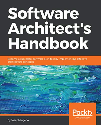 Software Architect's Handbook: Grow in your career to think and function as a Software Architect book cover