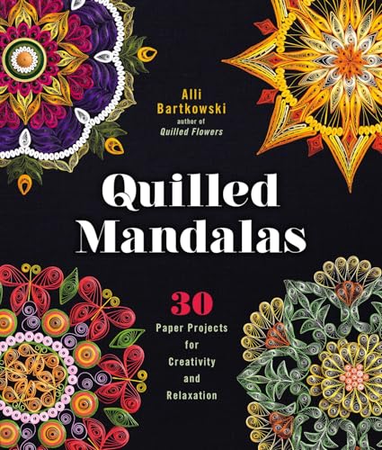 Quilled Mandalas: 30 Paper Projects for Creativity and Relaxation book cover