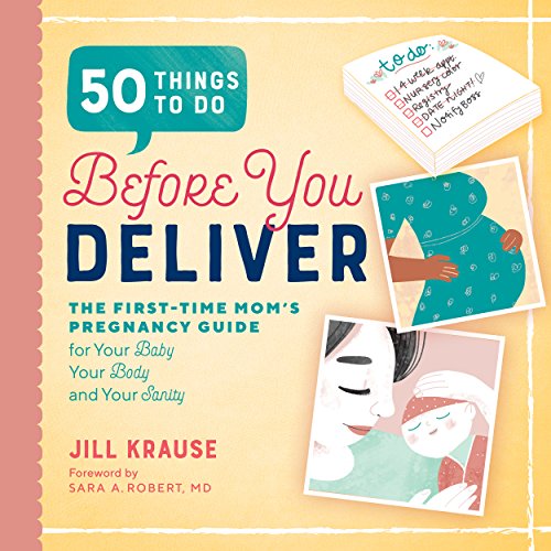 50 Things to Do Before You Deliver: The First Time Moms Pregnancy Guide book cover