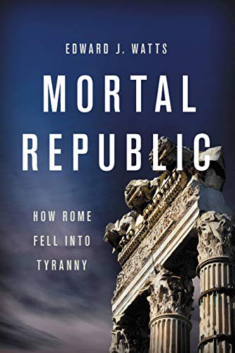 Mortal Republic: How Rome Fell into Tyranny book cover