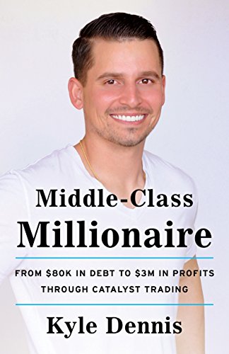 Middle-Class Millionaire: From 80K in Debt to 3M in Profits through Catalyst Trading book cover
