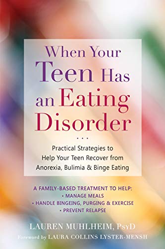 When Your Teen Has an Eating Disorder: Practical Strategies to Help Your Teen Recover from Anorexia, Bulimia, and Binge Eating book cover