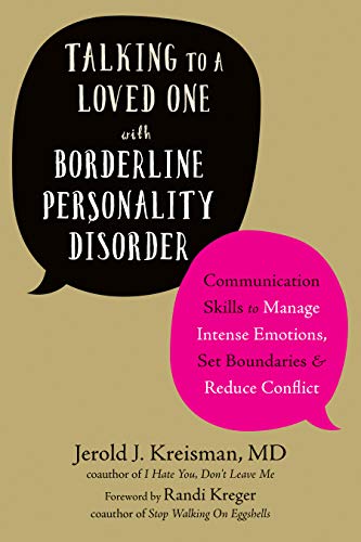 Talking to a Loved One with Borderline Personality Disorder: Communication Skills to Manage Intense Emotions, Set Boundaries, and Reduce Conflict book cover