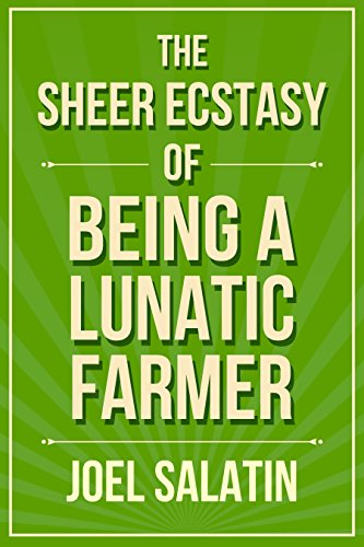 The Sheer Ecstasy of Being a Lunatic Farmer book cover
