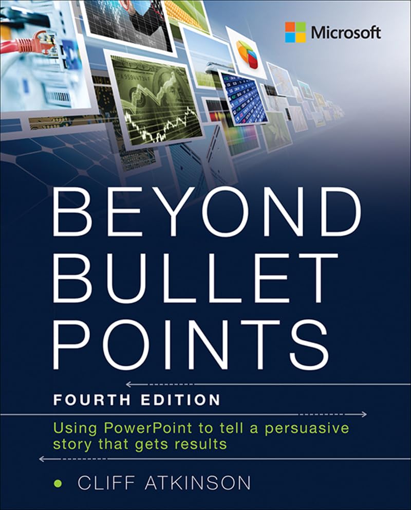 Beyond Bullet Points: Using PowerPoint to Tell a Compelling Story That Gets Results book cover