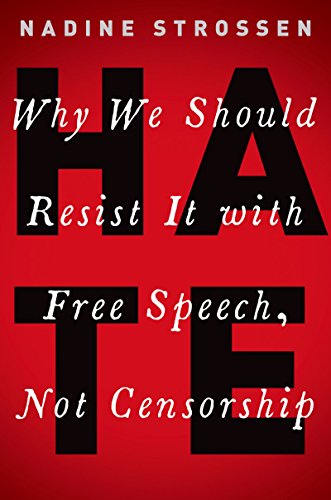 Hate: Why We Should Resist It with Free Speech, Not Censorship book cover