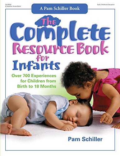 The Complete Resource Book for Infants: Over 700 Experiences for Children from Birth to 18 Months book cover