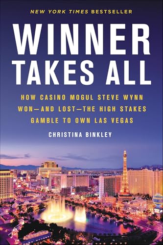 Winner Takes All: Steve Wynn, Kirk Kerkorian, Gary Loveman, and the Race to Own Las Vegas book cover