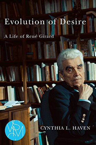 Evolution of Desire: A Life of René Girard book cover