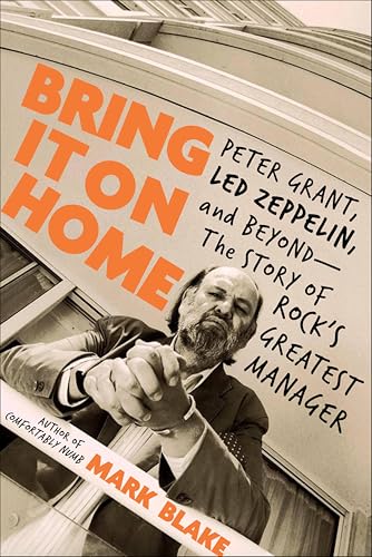 Bring It On Home: Peter Grant, Led Zeppelin, and Beyond--The Story of Rock's Greatest Manager book cover