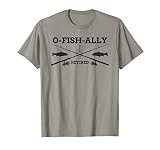 O-Fish-Ally Retired Retirement Fishing Gift T-Shirt