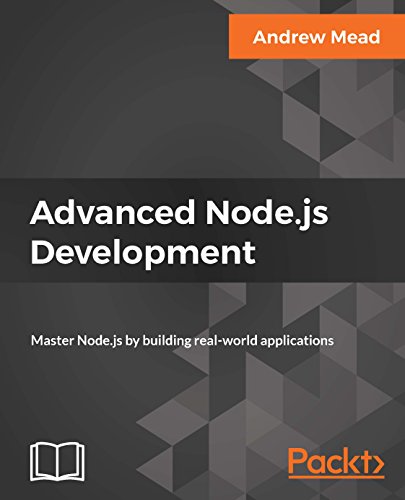 Advanced Node.js Development: Master Node.js by building real-world applications book cover