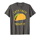 Let S Taco Bout It Shirt Taco Cinco De Mayo Tee Gift T Shirt