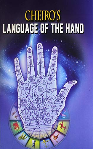 Cheiro's Language of the Hand: A Complete Practical Work on the Sciences of Cheirognomy and Cheiromancy, Containg the System, Rules, and Experience o book cover
