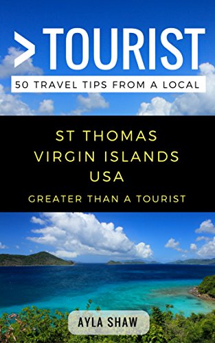 Greater Than a Tourist- St Thomas United States Virgin Islands USA: 50 Travel Tips from a Local book cover