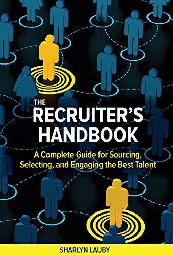 The Recruiter’s Handbook: A Complete Guide for Sourcing, Selecting, and Engaging the Best Talent book cover