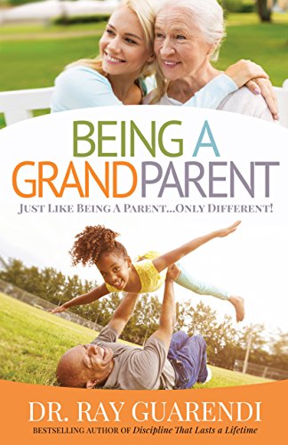 Being a Grandparent: Just Like Being a Parent ... Only Different book cover