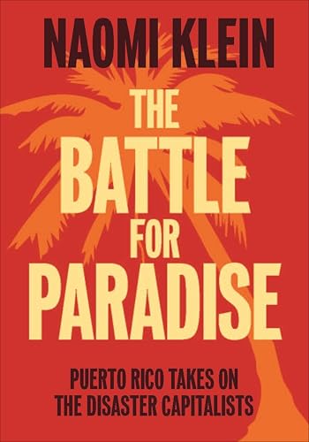 The Battle For Paradise: Puerto Rico Takes on the Disaster Capitalists book cover