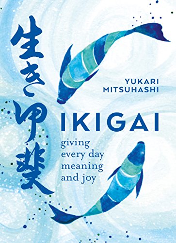 Ikigai: Giving every day meaning and joy book cover