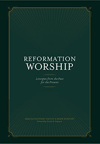 Reformation Worship: Liturgies from the Past for the Present book cover