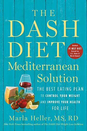 The DASH Diet Mediterranean Solution: The Best Eating Plan to Control Your Weight and Improve Your Health for Life book cover