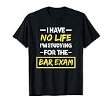 Bar Exam Funny Law School Graduation T Shirt
