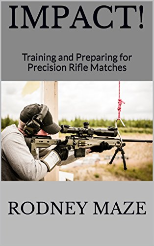 Impact!: Training and Preparing for Precision Rifle Matches book cover