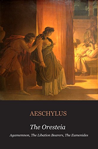 The Oresteia: Agamemnon, The Libation Bearers, The Eumenides book cover